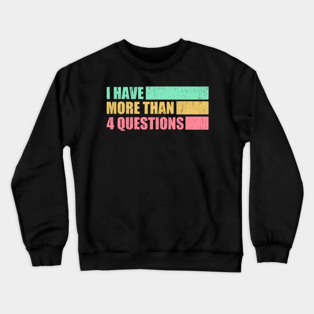 I Have More Than 4 Questions Crewneck Sweatshirt by photographer1